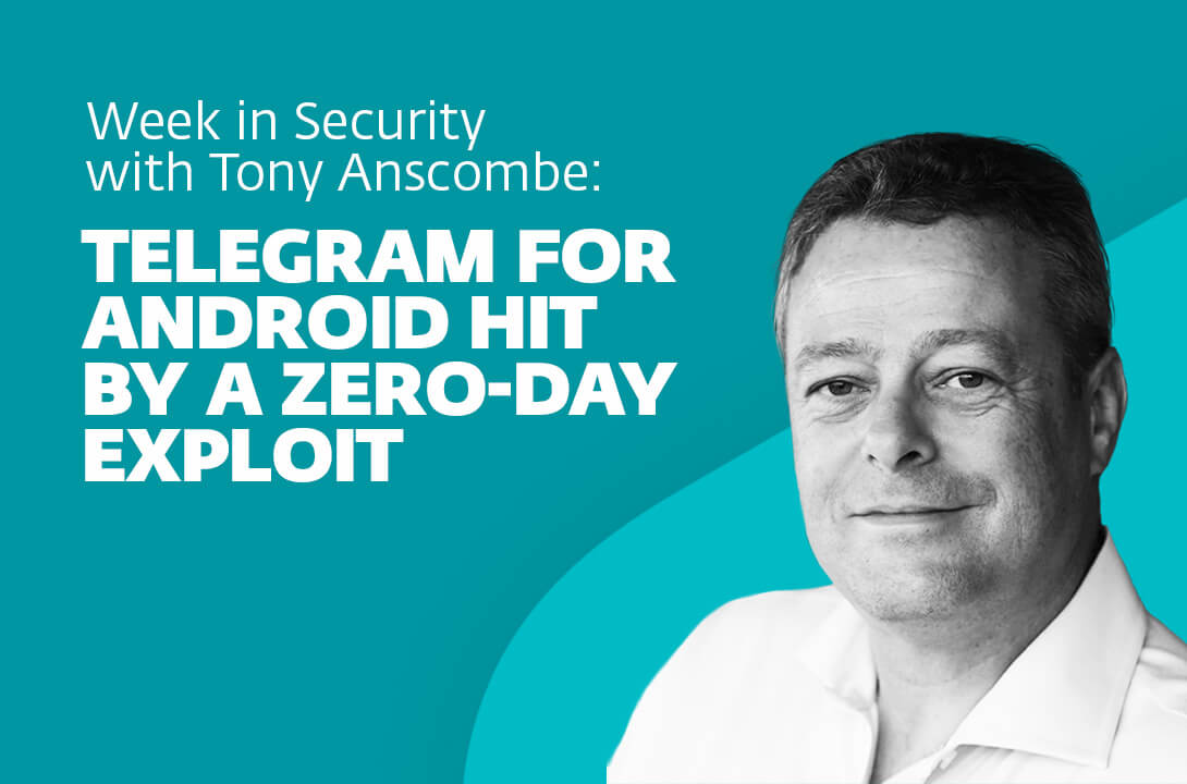 Telegram for Android hit by a zero-day exploit – Week in Security with Tony Anscombe