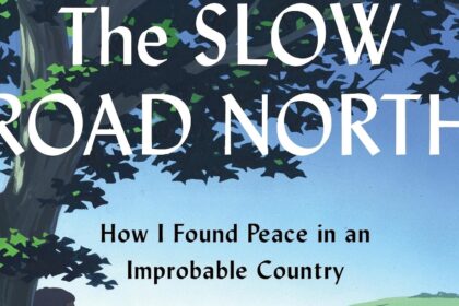 Book review: In “The Slow Road North,” a New York writer finds solace in a Northern Irish town