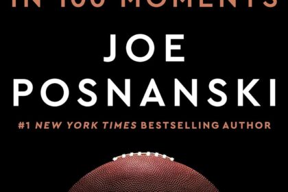 Book review: Joe Posnanski scores with moving, informative and hilarious 'Why We Love Football'